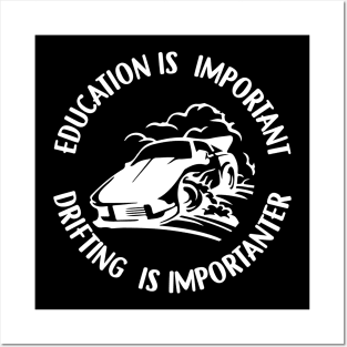 Education Is Important Drifting Is Importanter Posters and Art